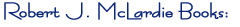 Robert J. McLardie Books: